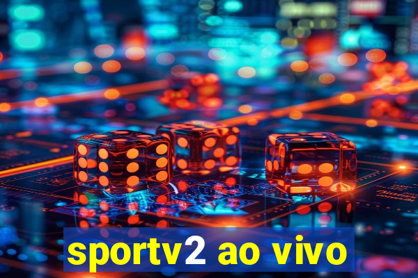 sportv2 ao vivo